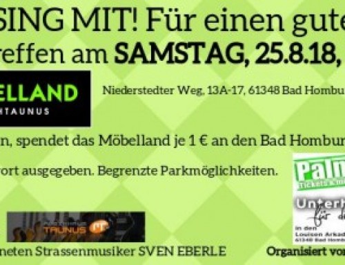 Flashmob! Sing mit – für einen guten Zweck am Samstag, den 25.08.2018 vor dem Möbelland Hochtaunus in Bad Homburg